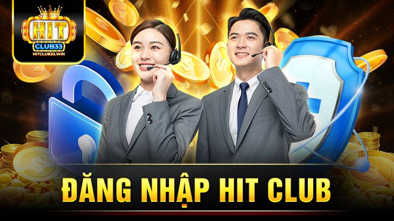 Hitclub 24 Hit Club đăng nhập